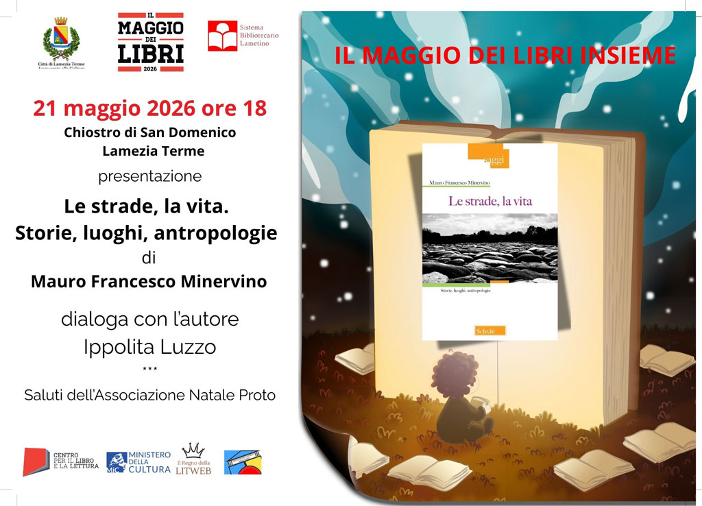 Lamezia, al “Maggio dei libri” Mauro Minervino e il suo "Le Strade, la vita. Storie, luoghi e antropologie"