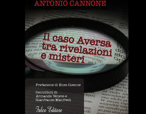 Lamezia, è uscito il nuovo libro di Antonio Cannone “Il caso Aversa tra rivelazioni e misteri”