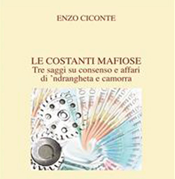 “Le costanti mafiose”: ‘Ndrangheta e camorra nei tre saggi di Ciconte