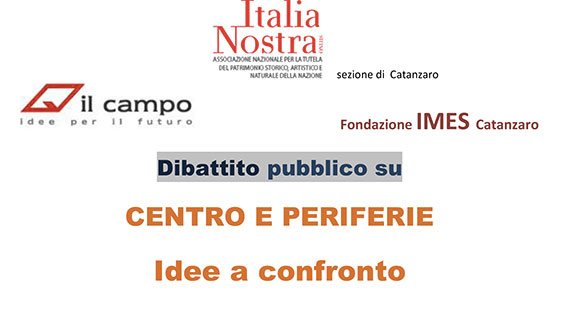 “Centro e Periferie- idee a confronto”, dibattito sul tema a Catanzaro il 12 maggio