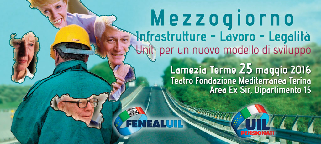Lamezia, "Mezzogiorno, uniti per un nuovo modello di sviluppo" il 25 maggio convegno Uil