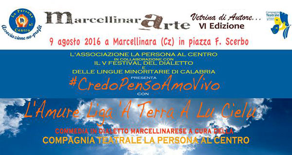 L’associazione ‘La Persona al Centro’ porta in scena “L’amure liga ‘a terra a lu cielu” a Marcellinara