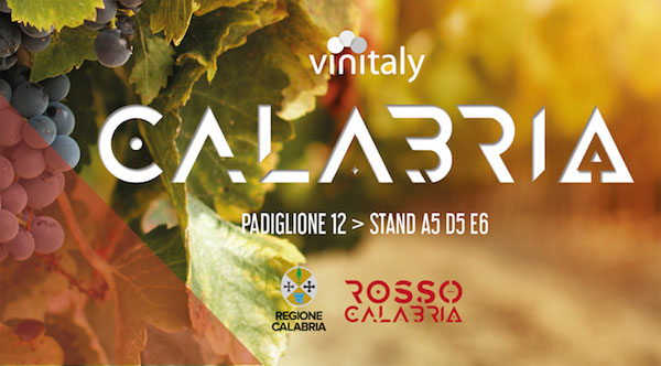 La Calabria al Vinitaly 2018 dal 15 al 17 aprile a Verona, tra Arte Lifestyle e Renaissance