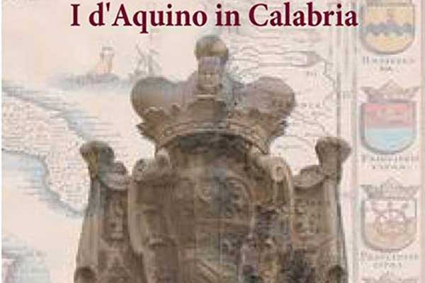 Lamezia, il libro "I d’Aquino in Calabria" di Armido Cario all'Uniter il 26 aprile