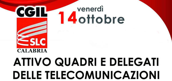 Lamezia, "Attivo quadri e delegati telecomunicazioni” Slc Cgil promuove incontro il 14 ottobre