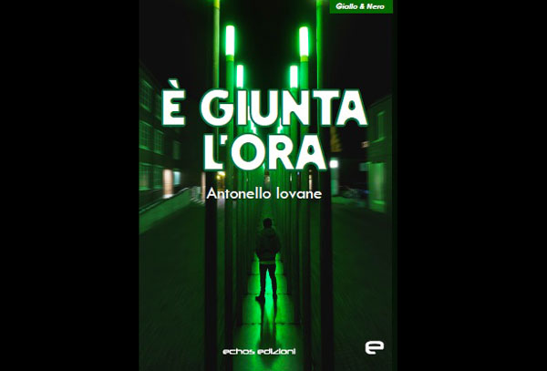 "È giunta l'ora": primo romanzo del lametino Antonello Iovane