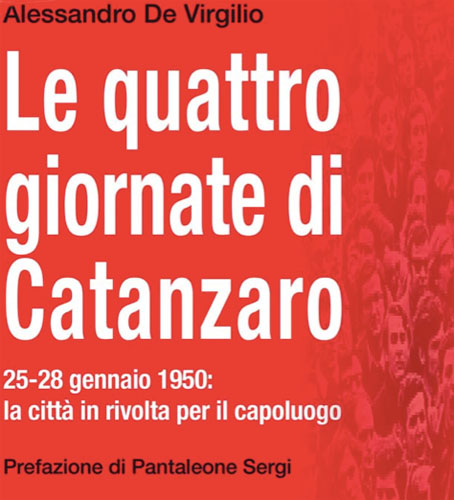 Calabria: Le quattro giornate che portarono Catanzaro a capoluogo regione nel libro di De Virgilio