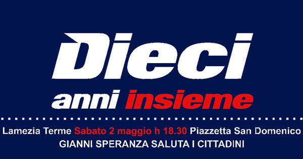 Lamezia: “Dieci anni insieme”, Speranza saluta i cittadini il 2 maggio
