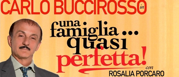 Calabria: “Una famiglia quasi perfetta”, Buccirosso arriva al Rendano