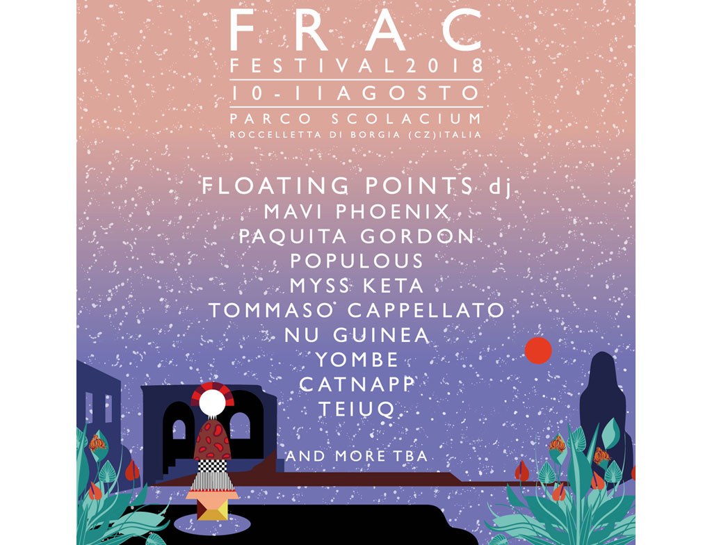 Frac festival 2018, annunciati primi nomi in lineup: da Floating Points a Nu Guinea, passando per Mavi Phoenix, Populous e Paquita Gordon