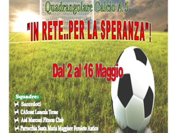 Lamezia, quadrangolare Calcio a 5: “In Rete … per la Speranza” alla Chiesa del Carmine