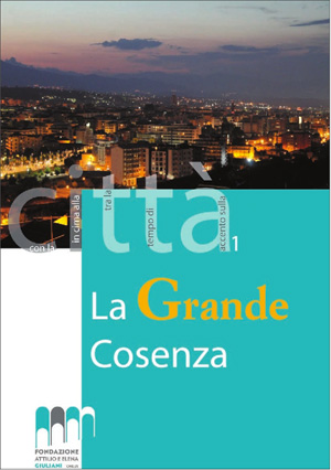 Libri: Fondazione Giuliani edita "La grande Cosenza"