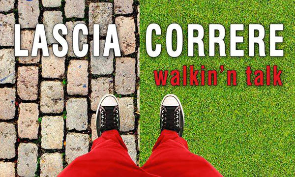 "Lascia Correre", il primo walking talk della tv in onda dal 16 luglio