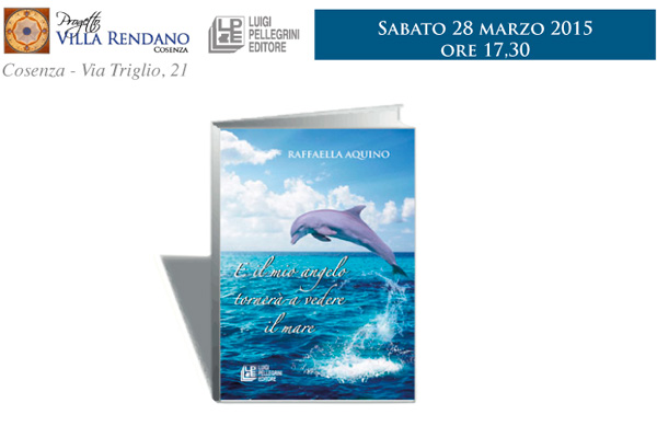 Presentazione libro “E il mio angelo tornerà a vedere il mare” di Raffaella Aquino