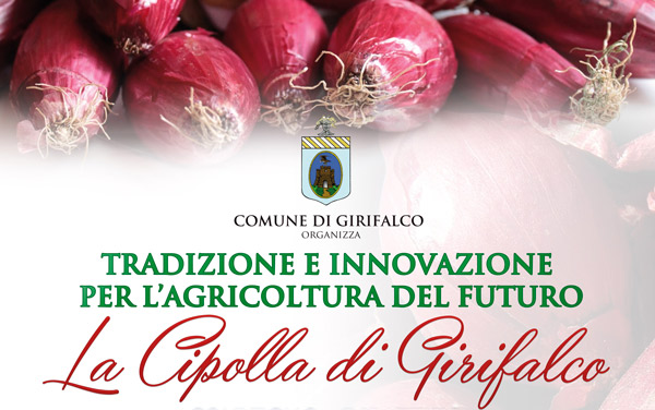 "Tradizione e Innovazione per l'agricoltura del futuro: la cipolla di Girifalco" convegno il 16 marzo
