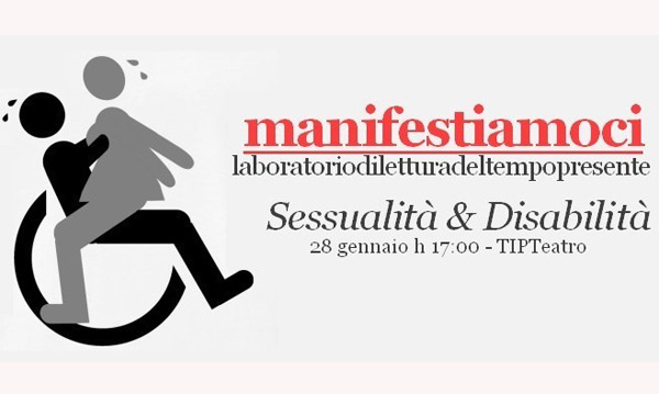 Lamezia: "sessualità e disabilità", il 28 gennaio al Tip Teatro laboratorio del collettivo Manifest