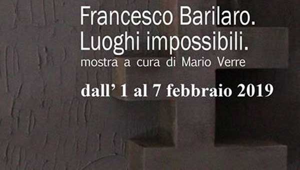 Mostra "Francesco Barilaro. Luoghi impossibili" al Museo Archeologico di Tiriolo dall'1 al 7 febbraio
