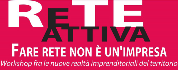 Calabria: ReteAttiva organizza workshop su nuove realtà imprenditoriali