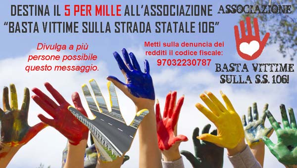 Al via la campagna “Destina il 5 per mille all'Associazione “Basta Vittime Sulla  S.S. 106"