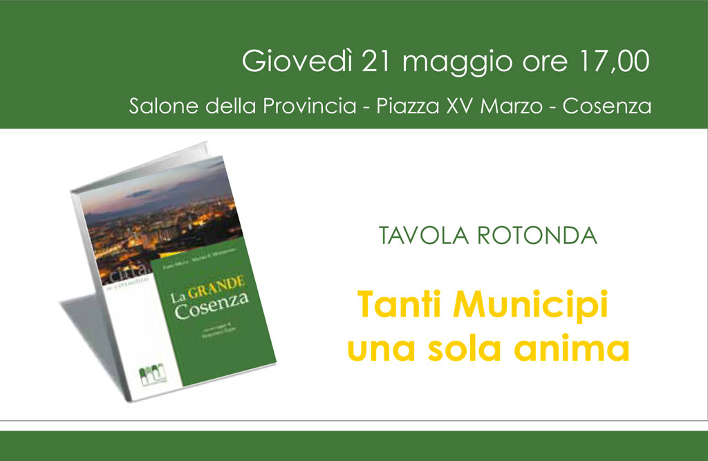 Tavola Rotonda, "Tanti Municipi una sola anima" il 21 maggio a Cosenza