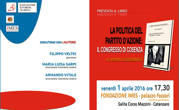 Presentazione libro “La politica del Partito d’Azione: il congresso di Cosenza” di Vanni Clodomiro